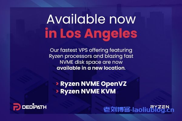DediPath：洛杉矶机房，新上Ryzen NVME VPS，1核/512M内存/10G NVME硬盘/1TB流量/1Gbps带宽，$44.00/年